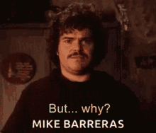 but why mike barreras nacho libre confused