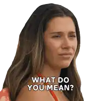 a woman says what do you mean with a sticker on her face