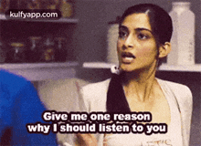 Give Me One Reasonwhy I Should Listen To You.Gif GIF - Give Me One Reasonwhy I Should Listen To You Sonam Kapoor Person GIFs