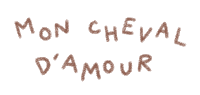 the word mon cheval d' amour is written in brown