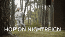 a man is running through a forest with the words hop on nightreign written below him