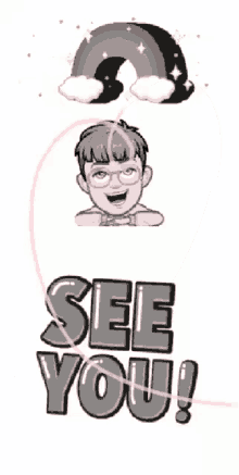 a poster that says see you with a rainbow and a boy