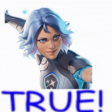 a picture of a woman with blue hair and the words true
