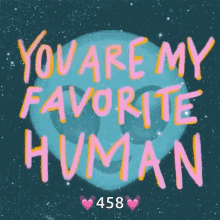 favorite favorite human alien youre my favorite sweet