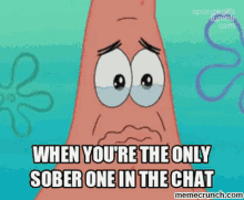 When You'Re The Only Sober One In The Chat GIF - Sober Chat Only One GIFs