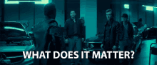 What Does It Matter Who Cares GIF