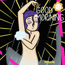 a cartoon of a woman taking a shower with the words good morning nicole written above her
