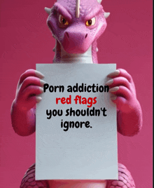 a pink dragon holding a sign that says porn addiction red flags you shouldn t ignore