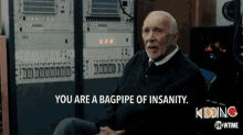 Youre Are A Bagpipe Of GIF - Youre Are A Bagpipe Of Insanity GIFs