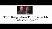 a poster that says tom king when thomas robb visits comic - con
