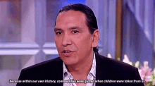 a man says because within our own history communities were gutted when children were taken from us .