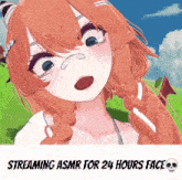 a picture of a girl with the words " streaming asmr for 24 hours face "