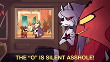 a cartoon of a wolf with the words " the " o " is silent asshole " below it