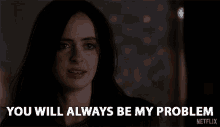You Will Always Be My Problem Such Trouble GIF - You Will Always Be My Problem Such Trouble Issues GIFs