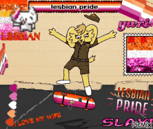 a cartoon of a dog riding a skateboard with the words lesbian pride written on the bottom