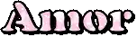 the word amor is written in pink and black on a white background .