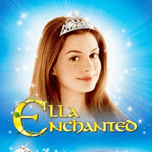 a poster for the movie ella enchanted with a girl wearing a tiara