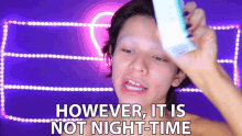 However Its Not Night Time GIF - However Its Not Night Time Not Night GIFs
