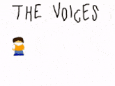 a drawing of a person with the words " the voices " written on it