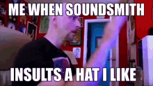 Soundsmith Insult GIF - Soundsmith Insult Meltdown GIFs