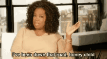 Honey Child Ive Been Down That Road GIF - Honey Child Ive Been Down That Road Ive Been There GIFs