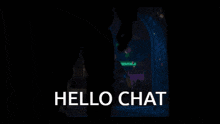 a sign that says hello chat on it in white