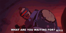 What Are You Waiting For Sui GIF - What Are You Waiting For Sui Love Death And Robots GIFs