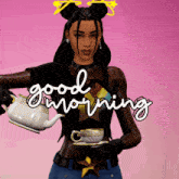 a woman is holding a teapot and a cup with the words good morning written on it