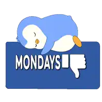 a penguin sleeping on a blue sign that says mondays
