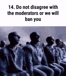 a group of people are sitting in a row with a caption that says do not disagree with the moderators