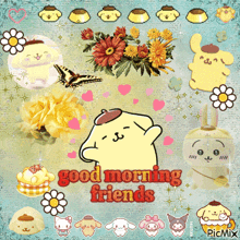 a picture of pompompurin says good morning friends on it