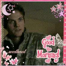 a picture of a man with the words good morning sweetheart on it