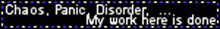 chaos panic disorder my work here is done