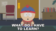 What Do I Have To Learn Stan GIF - What Do I Have To Learn Stan South Park GIFs