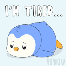 a cartoon of a penguin laying down with the words i 'm tired