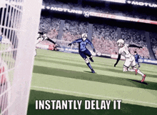 a cartoon of a soccer game with the words instantly delay it on the bottom