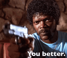 You Better GIF - Pulp Fiction Samue Jackson Gun GIFs