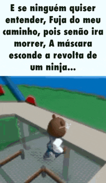 a cartoon of a bear walking down stairs with the words e se ninguem quiser entender