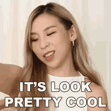 Its Look Pretty Cool Tina Yong GIF - Its Look Pretty Cool Tina Yong Its Look Pretty Good GIFs