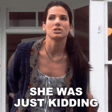 She Was Just Kidding Sally Owens GIF - She Was Just Kidding Sally Owens Sandra Bullock GIFs