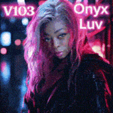 a woman with pink hair is standing in front of a sign that says onyx luv