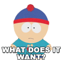 What Does It Want Stan Marsh Sticker - What Does It Want Stan Marsh South Park Stickers