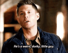 He'S A Weird, Dorky, Little Guy - Supernatural GIF - Dork Supernatural Dean Winchester GIFs