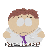 Dont Be A Fool Eric Cartman Sticker - Dont Be A Fool Eric Cartman South Park Stickers