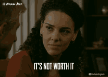 Its Not Worth It Vanessa Rubio GIF - Its Not Worth It Vanessa Rubio Cobra Kai GIFs