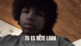 Bete Loan GIF - Bete Loan GIFs