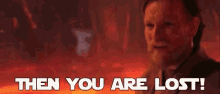 a man with a beard is standing in front of a red background that says then you are lost