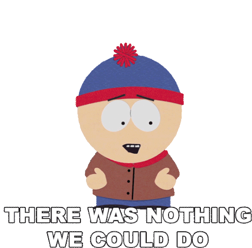 There Was Nothing We Could Do Stan Marsh Sticker - There Was Nothing We Could Do Stan Marsh South Park Stickers