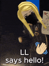 a cartoon character with a sign that says " ll says hello "