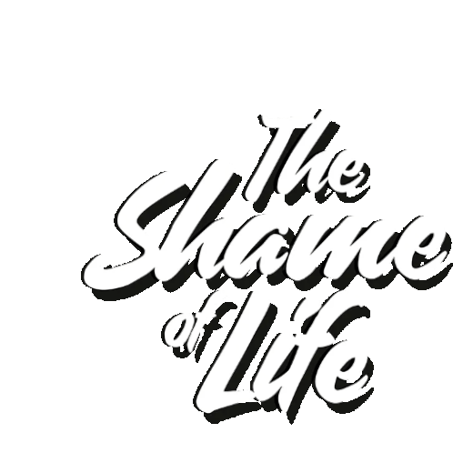 The Shame Of Life Sticker - The Shame Of Life Stickers